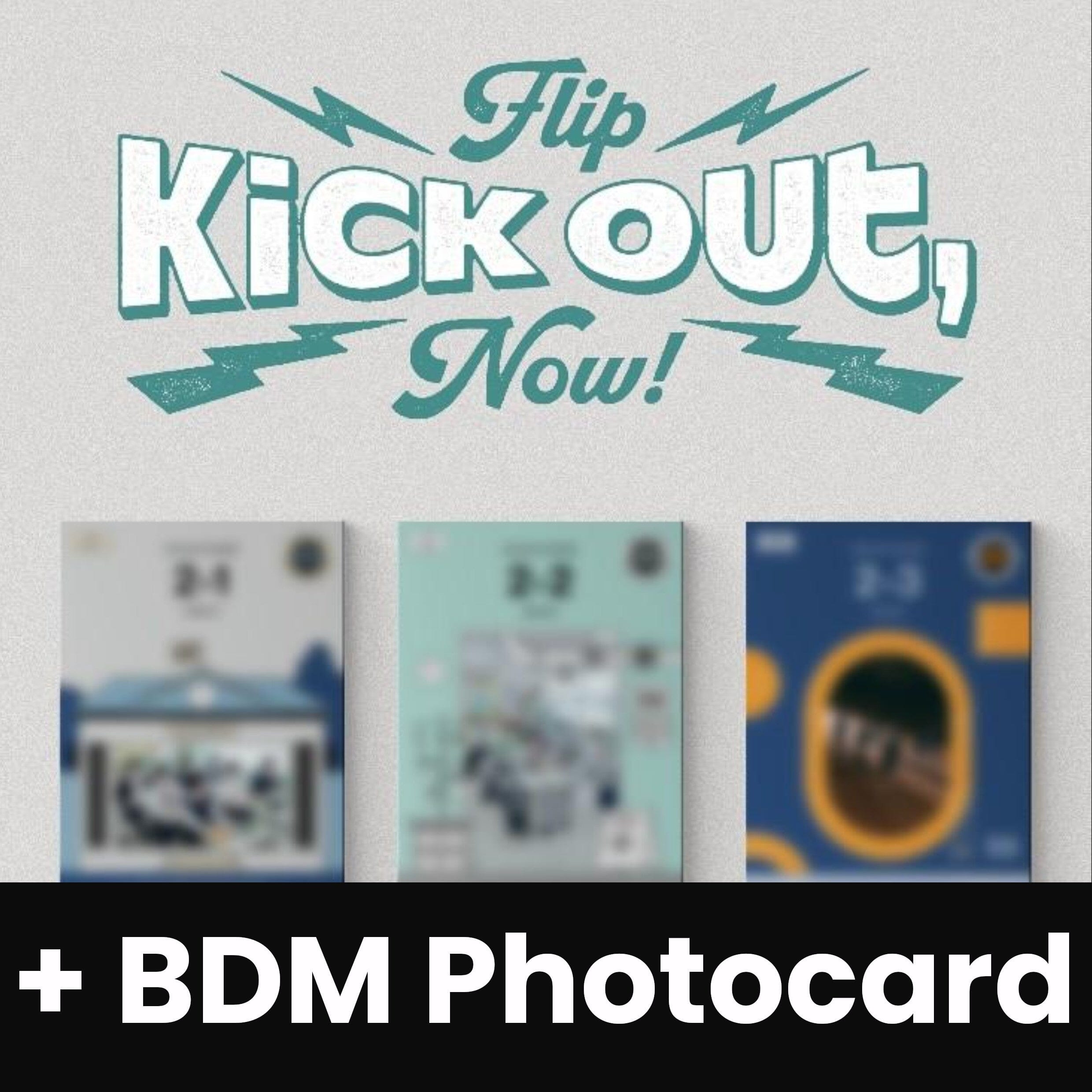 KICKFLIP - KICK OUT, FLIP NOW! + BDM Photocard Nolae