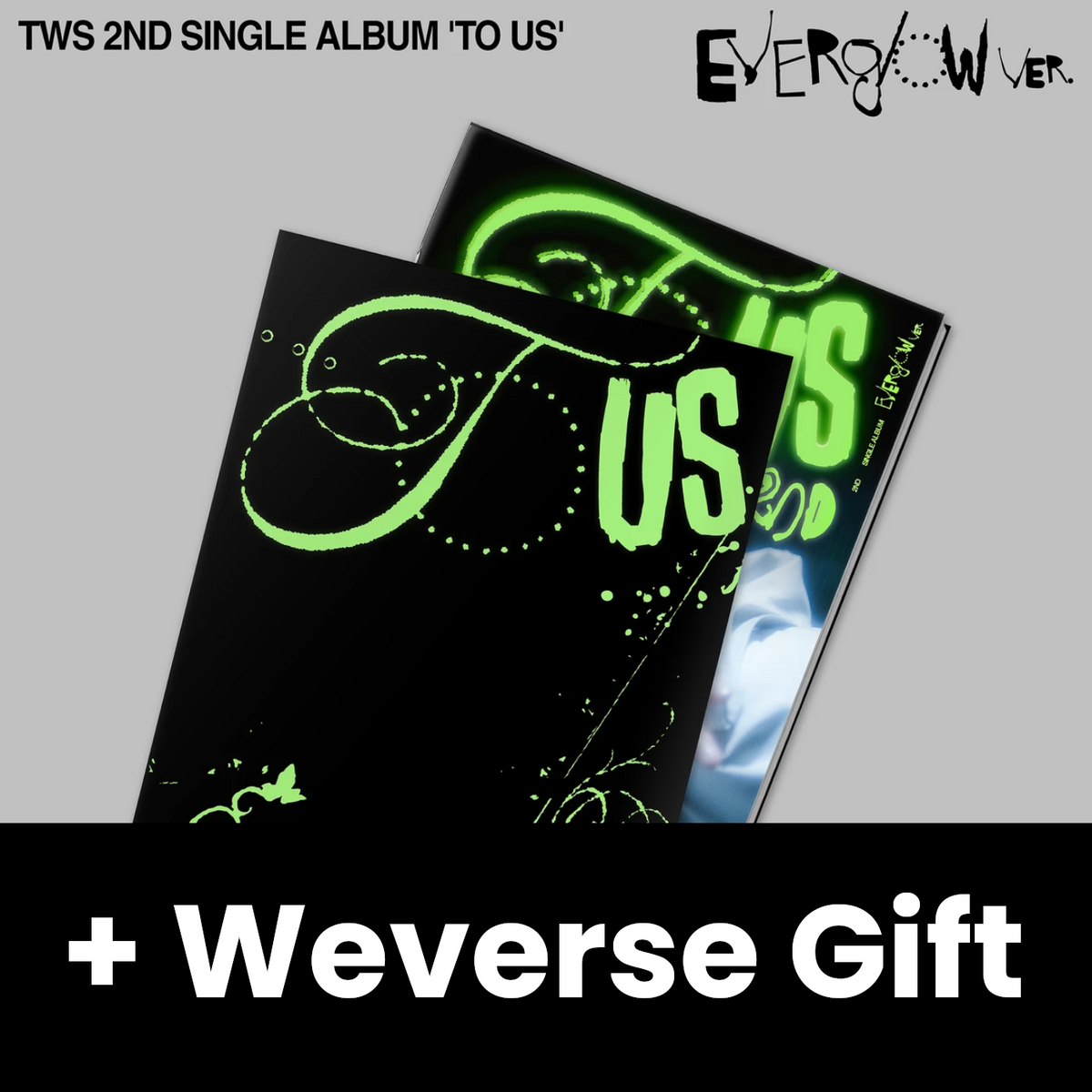 TWS - TO US (EVERGLOW VER.) + Weverse Gift