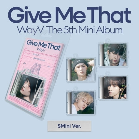 WAYV - GIVE ME THAT (5TH MINI ALBUM) SMINI VER.